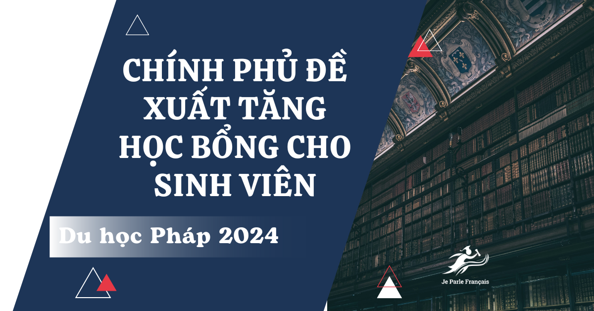 6613bcbd7fbaa99383bec019_Du-hoc-Phap-2024-Chinh-phu-de-xuat-tang-hoc-bong-cho-sinh-vien-Viet-Nam.web_.webp