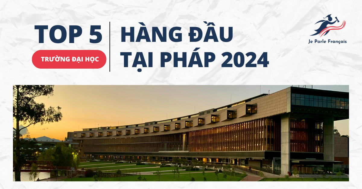 664b0028c7fccac65cfb2289_TOP-5-TRUONG-DAI-HOC-HANG-DAU-TAI-PHAP-20244.webp.webp