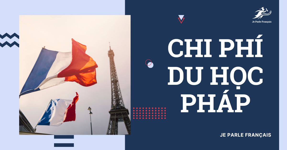 66bb15ba8803a16584778de3_Chi-phi-du-hoc-Phap-20241.webp.webp