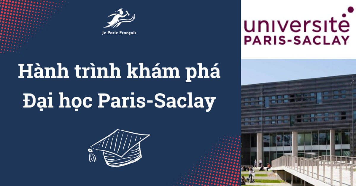 63889a98860b6a77fd18ae23_hanh-trinh-kham-pha-dai-hoc-paris-saclay.jpeg